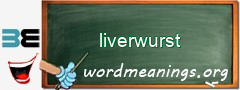 WordMeaning blackboard for liverwurst